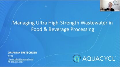 Managing ultra high-strength wastewater in food and beverage processing webinar by Orianna Bretschger